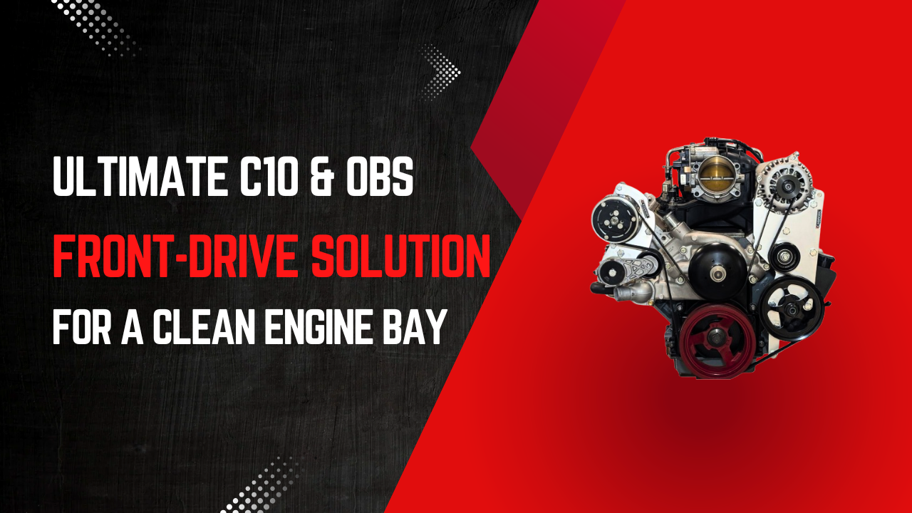 Featured image saying this article contains the ultimate Chevy C10 and OBS front-drive serpentine solution for a clean engine bay