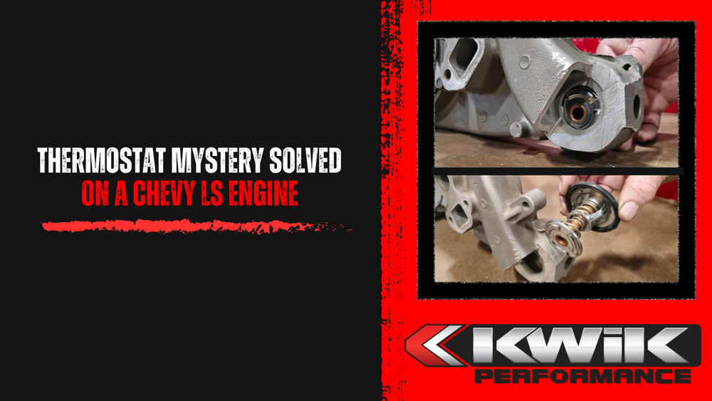 Chevy LS thermostat mystery solved (maybe) Kwik Performance Inc