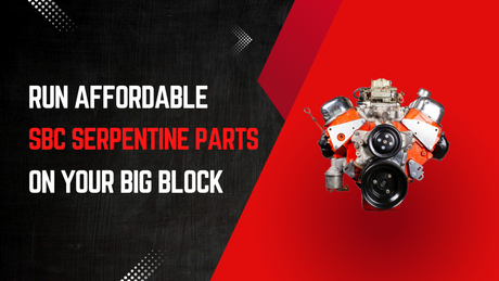 The featured image explains this guide will tell you how to run affordable small block chevy serpentine parts on your big block chevy.