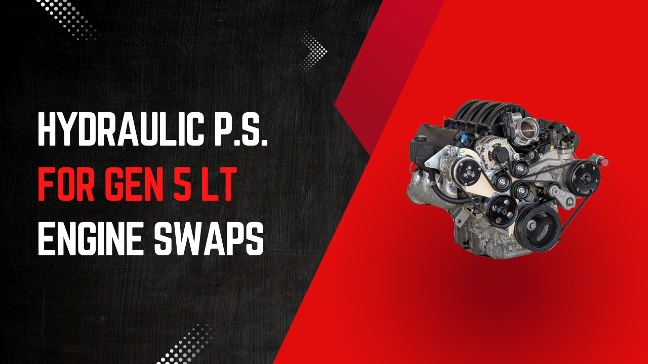 Featured image for an article on how to add hydraulic power steering to GM Gen 5 LT engine swaps
